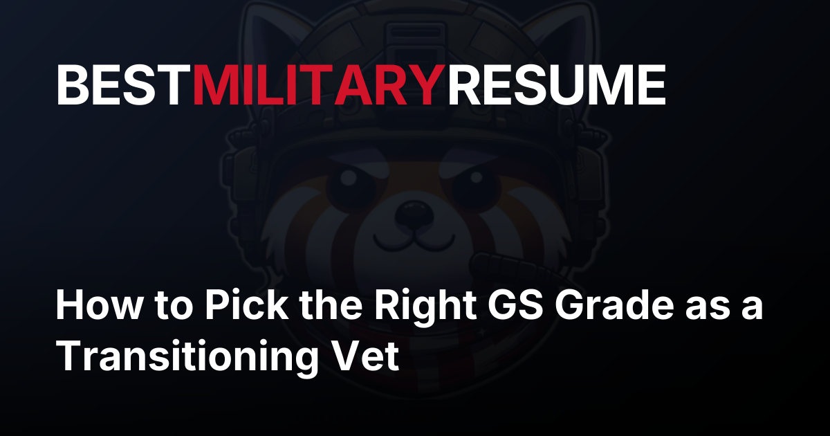 How to Pick the Right GS Grade as a Transitioning Vet | Best Military ...